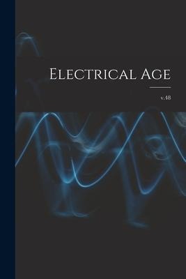 Electrical Age [microform]; v.48