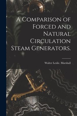 A Comparison of Forced and Natural Circulation Steam Generators.
