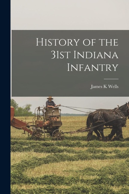 History of the 31st Indiana Infantry