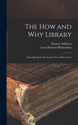The How and Why Library: Little Questions That Lead to Great Discoveries