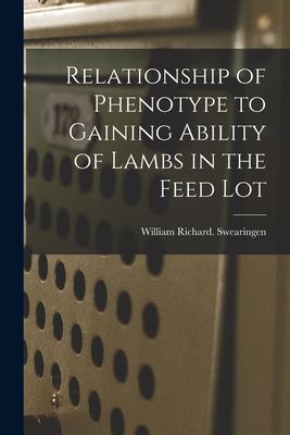 Relationship of Phenotype to Gaining Ability of Lambs in the Feed Lot