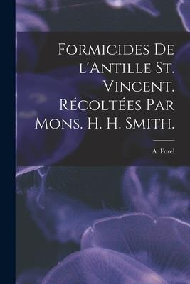 Formicides De LAntille St. Vincent. Récoltées Par Mons. H. H. Smith.