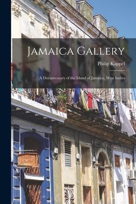 Jamaica Gallery; a Documentary of the Island of Jamaica, West Indies
