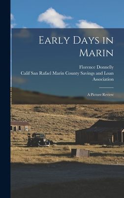 Early Days in Marin: a Picture Review