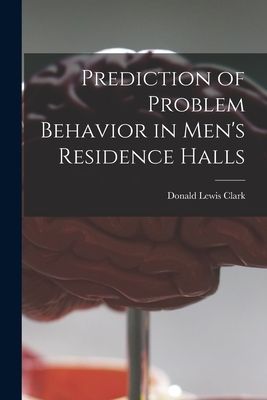 Prediction of Problem Behavior in Mens Residence Halls