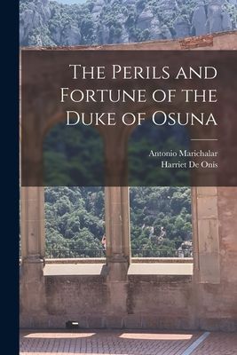 The Perils and Fortune of the Duke of Osuna
