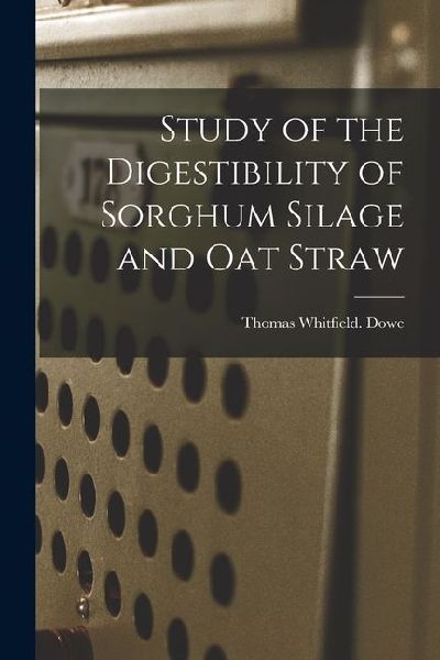 Study of the Digestibility of Sorghum Silage and Oat Straw