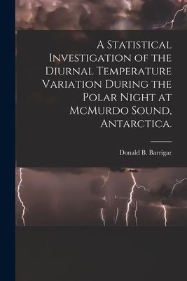 A Statistical Investigation of the Diurnal Temperature Variation During the Polar Night at McMurdo Sound, Antarctica.