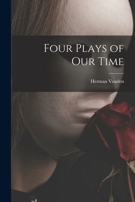 Four Plays of Our Time