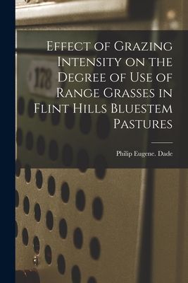 Effect of Grazing Intensity on the Degree of Use of Range Grasses in Flint Hills Bluestem Pastures