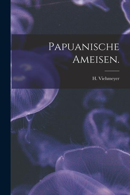 Papuanische Ameisen.