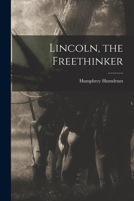 Lincoln, the Freethinker