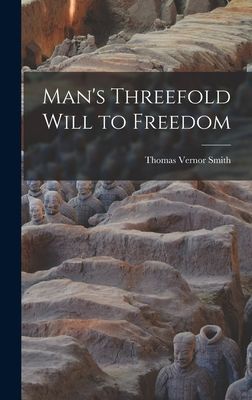 Mans Threefold Will to Freedom