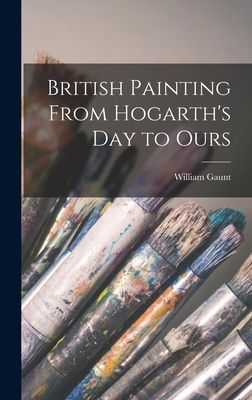 British Painting From Hogarths Day to Ours
