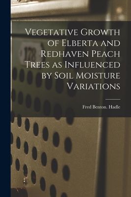 Vegetative Growth of Elberta and Redhaven Peach Trees as Influenced by Soil Moisture Variations