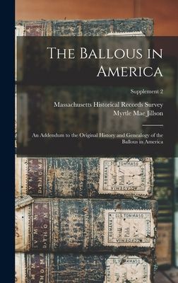 The Ballous in America: an Addendum to the Original History and Genealogy of the Ballous in America; Supplement 2