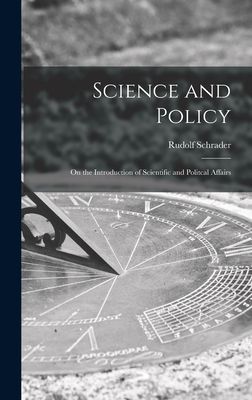 Science and Policy; on the Introduction of Scientific and Politcal Affairs