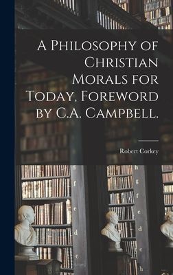 A Philosophy of Christian Morals for Today, Foreword by C.A. Campbell.