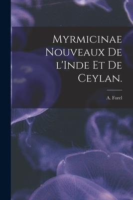 Myrmicinae Nouveaux De L'Inde Et De Ceylan.