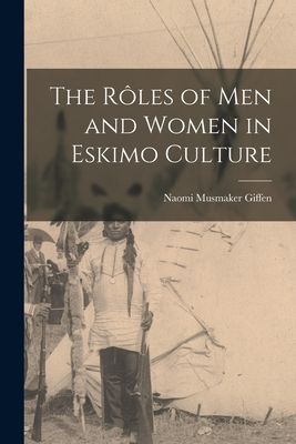 The Ro&#770;les of Men and Women in Eskimo Culture