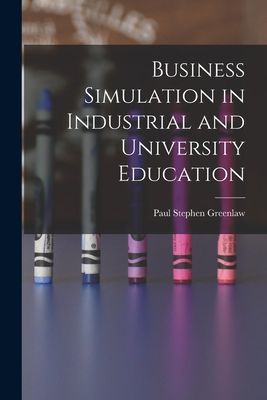 Business Simulation in Industrial and University Education
