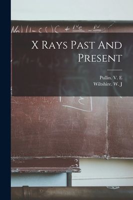 X Rays Past And Present