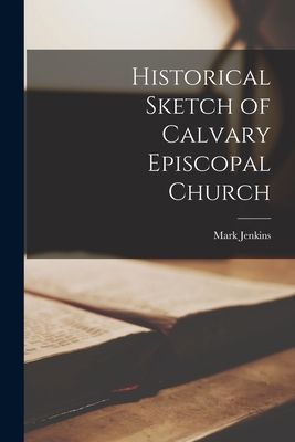 Historical Sketch of Calvary Episcopal Church
