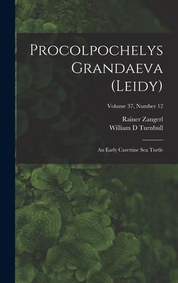 Procolpochelys Grandaeva (Leidy): an Early Carettine Sea Turtle; Volume 37, number 12