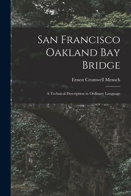 San Francisco Oakland Bay Bridge; a Technical Description in Ordinary Language