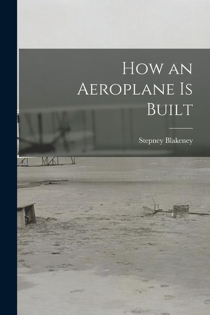 How an Aeroplane is Built