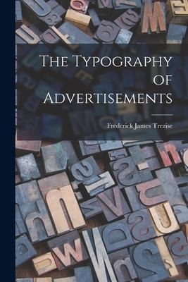 The Typography of Advertisements [microform]