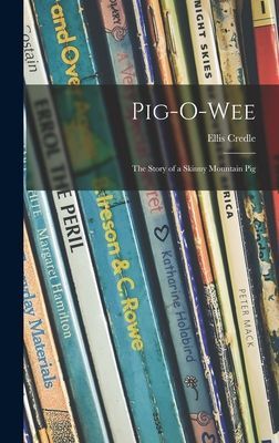 Pig-o-wee; the Story of a Skinny Mountain Pig