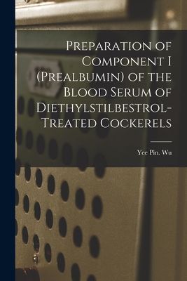 Preparation of Component I (prealbumin) of the Blood Serum of Diethylstilbestrol-treated Cockerels
