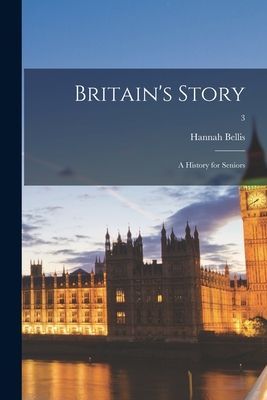 Britains Story; a History for Seniors; 3