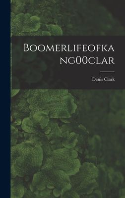 Boomerlifeofkang00clar