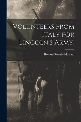 Volunteers From Italy for Lincolns Army,