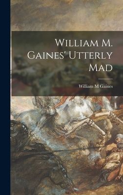 William M. Gaines Utterly Mad