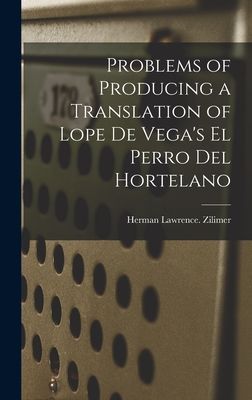 Problems of Producing a Translation of Lope De Vegas El Perro Del Hortelano