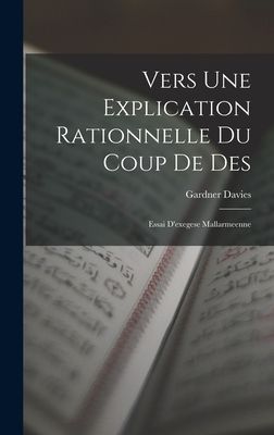 Vers Une Explication Rationnelle Du Coup De Des: Essai D'exegese Mallarmeenne
