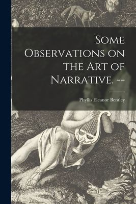 Some Observations on the Art of Narrative. --