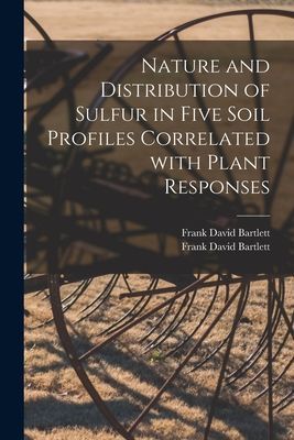 Nature and Distribution of Sulfur in Five Soil Profiles Correlated With Plant Responses