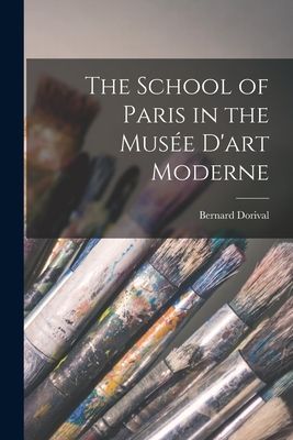 The School of Paris in the Muse&#769;e Dart Moderne
