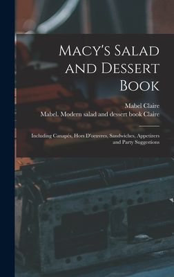 Macys Salad and Dessert Book: Including Canapés, Hors Doeuvres, Sandwiches, Appetizers and Party Suggestions