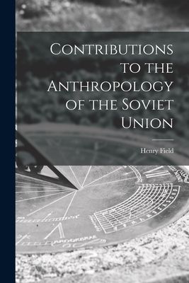 Contributions to the Anthropology of the Soviet Union