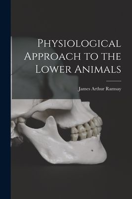 Physiological Approach to the Lower Animals