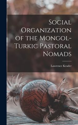 Social Organization of the Mongol-Turkic Pastoral Nomads