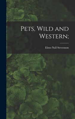 Pets, Wild and Western;