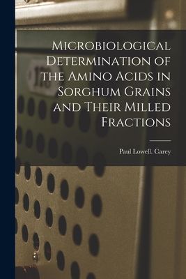Microbiological Determination of the Amino Acids in Sorghum Grains and Their Milled Fractions