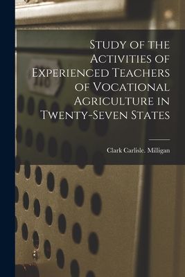 Study of the Activities of Experienced Teachers of Vocational Agriculture in Twenty-seven States