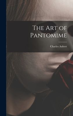 The Art of Pantomime